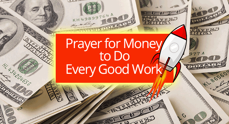 Prayer for Money to Do Every Good Work | Jamie Rohrbaugh | FromHisPresence.com